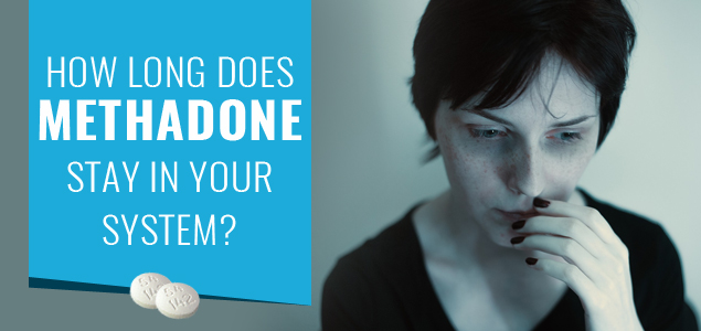 How Long Does Methadone Stay in Your System, Saliva, Blood Urine?