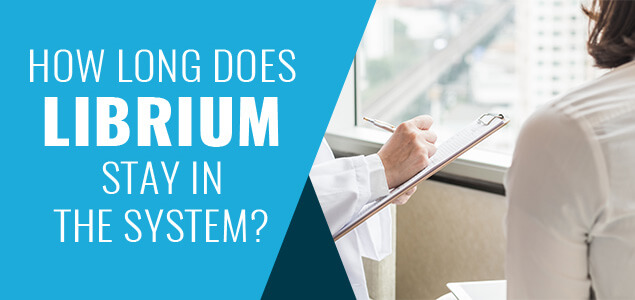 How Long Does Librium Stay In The System, Blood, Urine?