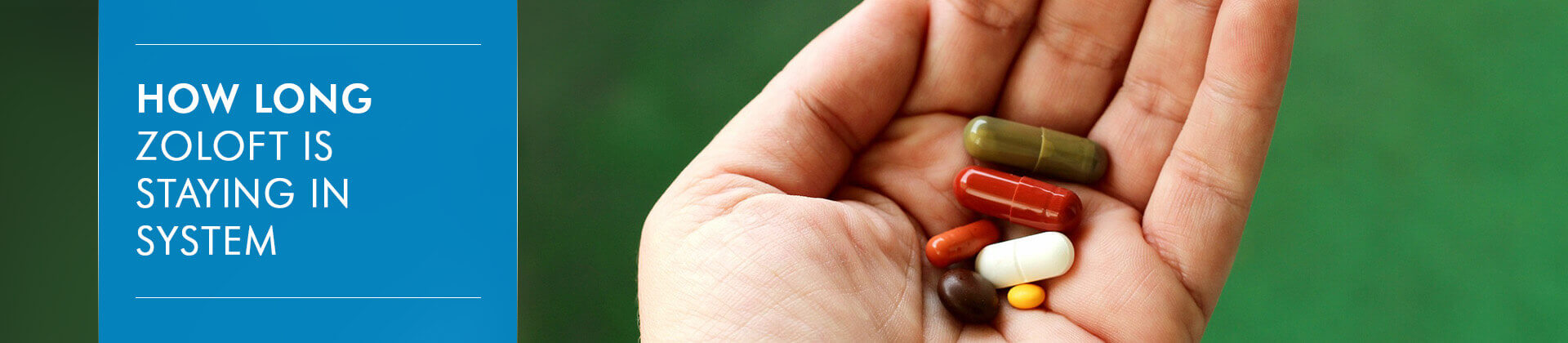 How Long Zoloft Stays In Your System And Shows On a Drug Test?