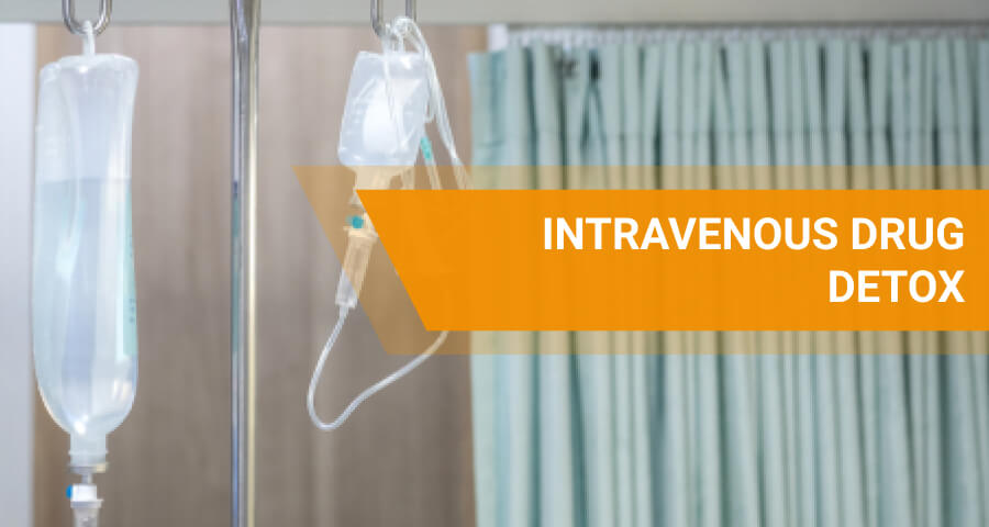 IV Drip Drug Detox Does It Work For Substance Abuse?