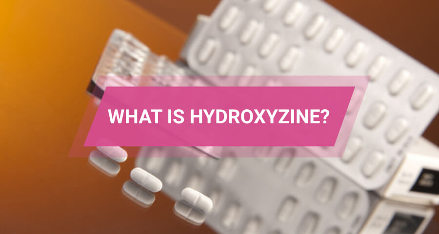 Hydroxyzine Addiction: Abuse Potential And Treatment