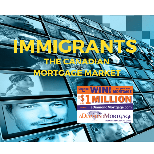 Immigrants Canadian mortgage aDiamondMortgage