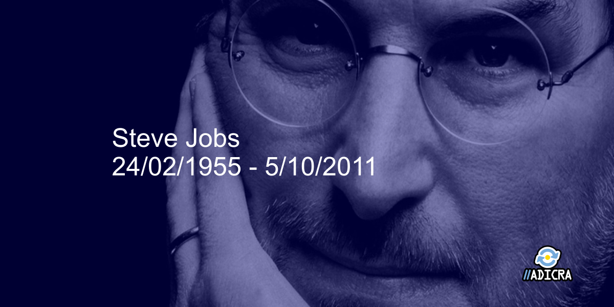5 de octubre de 2011 Muere Steve Jobs ADICRA