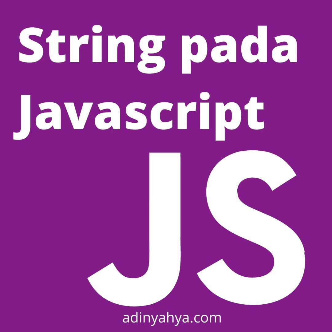 Membuat String Pada Javascript Adin Yahya