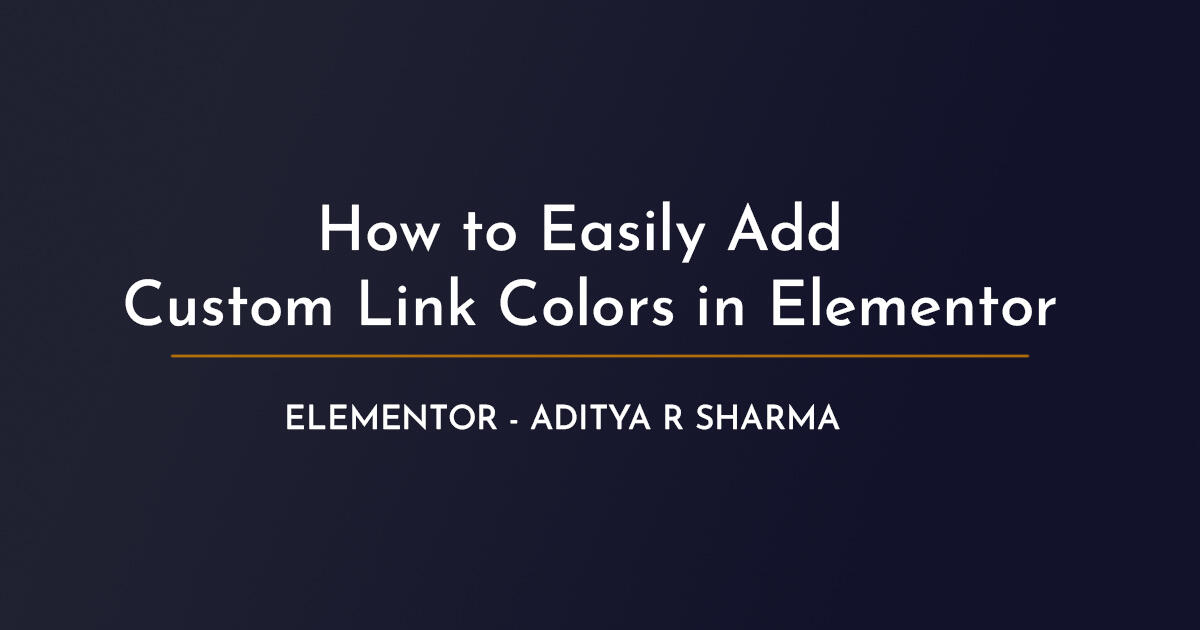 How to Easily Add Custom Link Colors in Elementor [Easiest Way