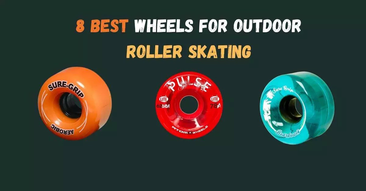 8 Best Wheels For Outdoor Roller Skating OF [2023]