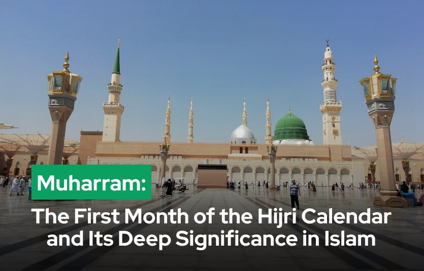 Muharram The First Month of the Hijri Calendar and Its Deep
