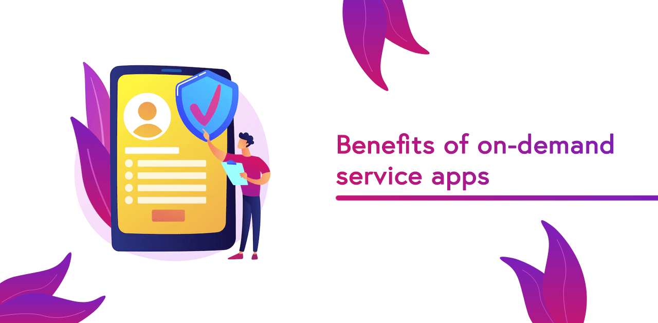 OnDemand Service App Benefits and Features