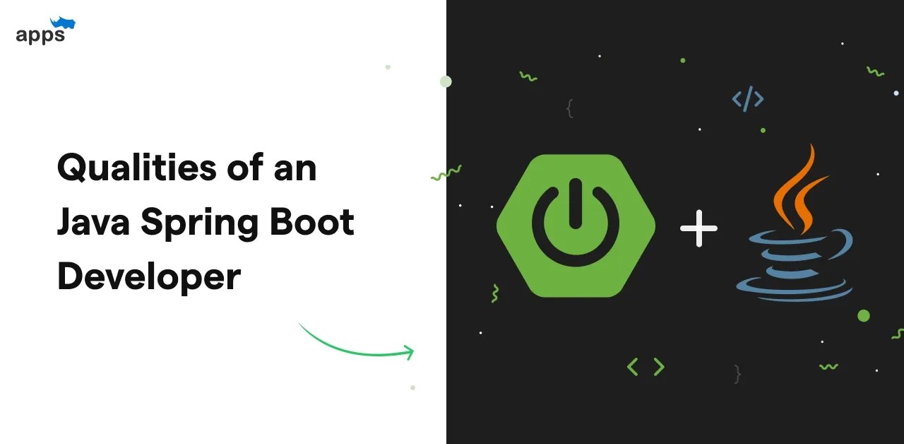 Top 7 Qualities of an Outstanding Java Spring Boot Developer