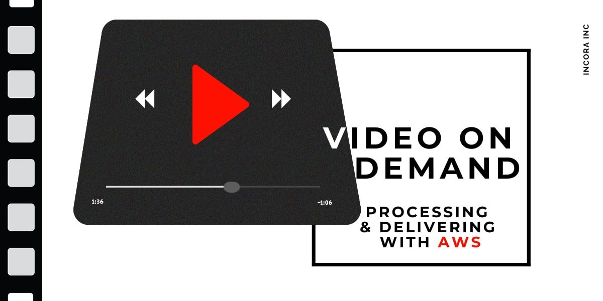 Video On Demand Processing with AWS The Best Way Described