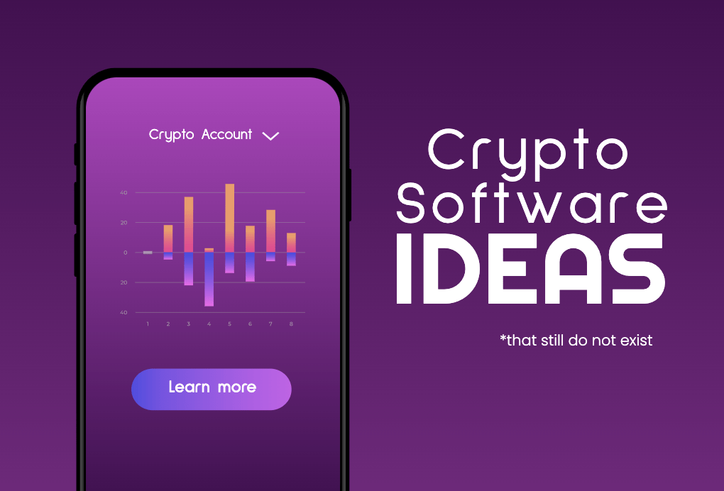 Crypto Software Ideas That Still Do Not Exist