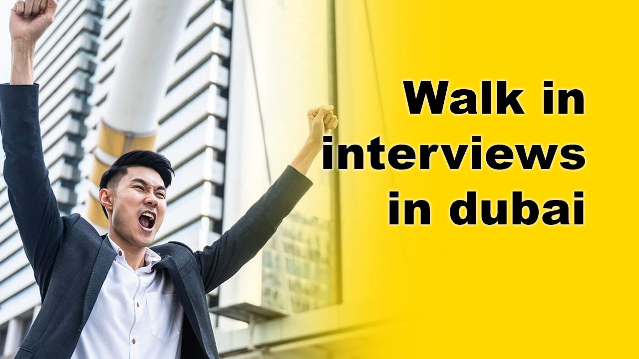 Walk In Interview In Dubai Today UAE 2024 (Today & Tomorrow Save Date