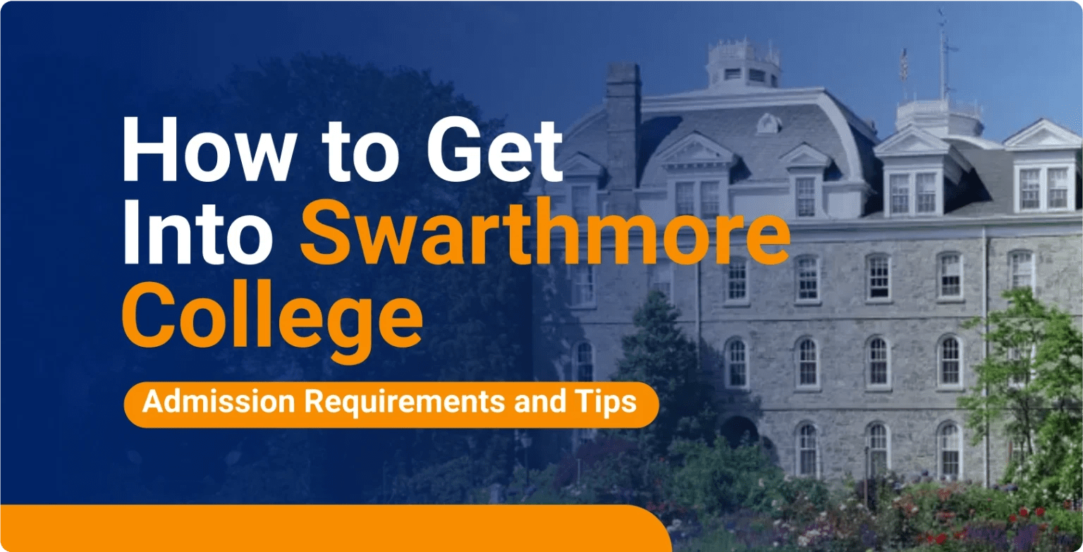 How to Get into Swarthmore Admission Requirements and Tips AdmissionSight