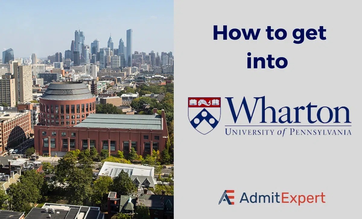 The Ultimate Guide How to Get into Wharton MBA Program Admit Expert