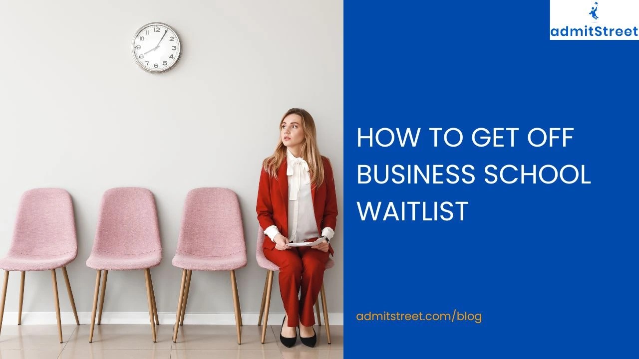 MBA Waitlist How to get off business school's MBA waitlist? admitStreet