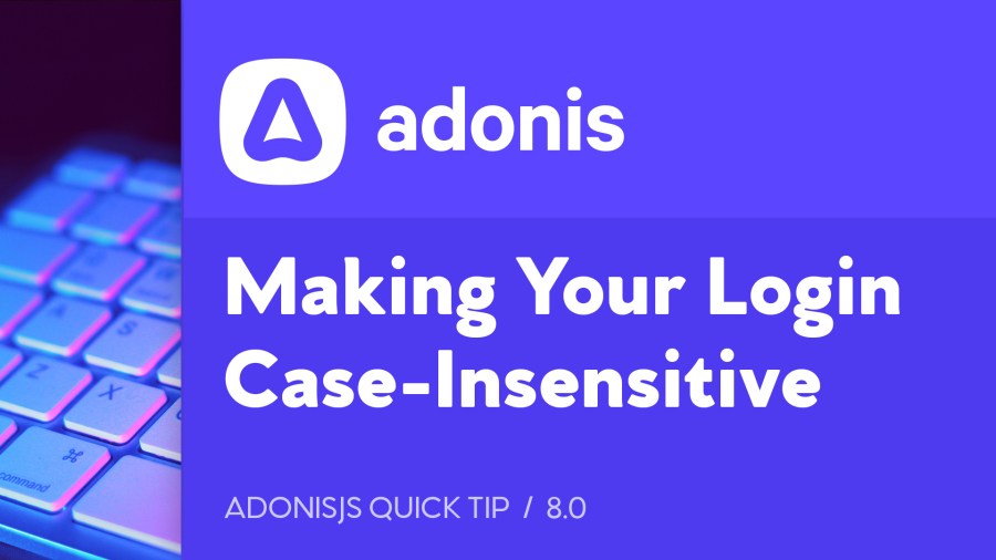 AdonisJS Quick Tip How To Make Your AdonisJS Authentication Login Case