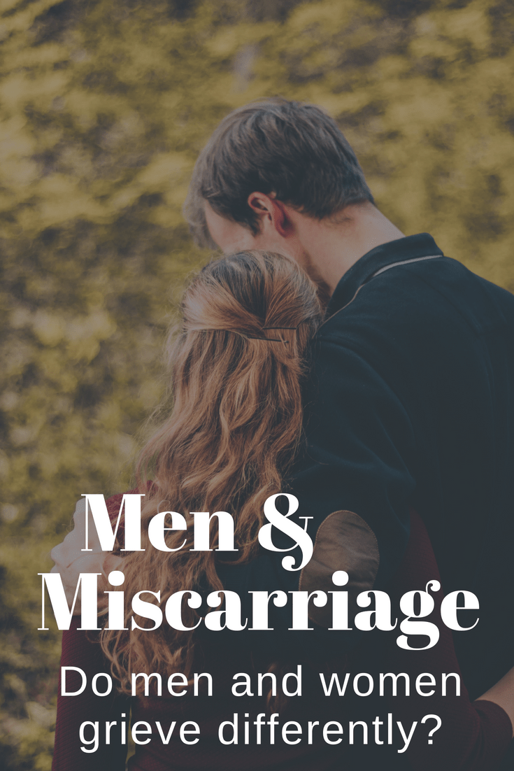 Men & Miscarriage Do men and women grieve differently after pregnancy