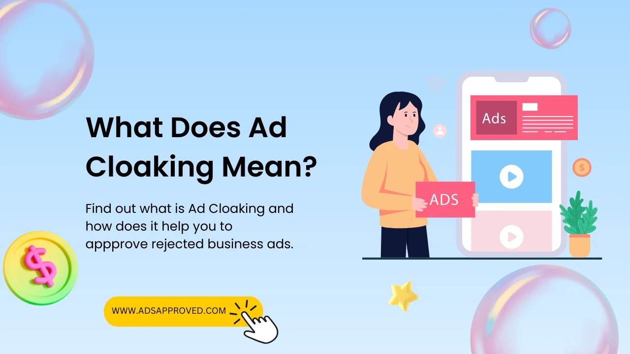 What Does Ad Cloaking Mean? Learn Now Ads Approved