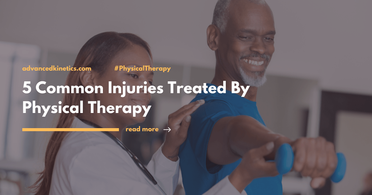 5 Common Injuries Treated By Physical Therapy Advanced