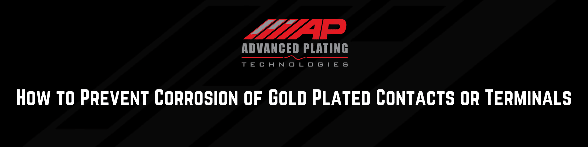 How to Prevent Corrosion of Gold Plated Contacts or Terminals