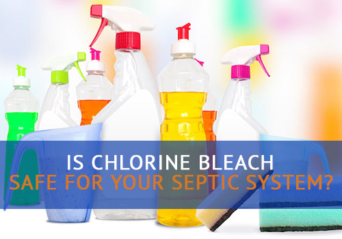 Is Chlorine Bleach Safe For Septic Systems? Advanced Septic Services