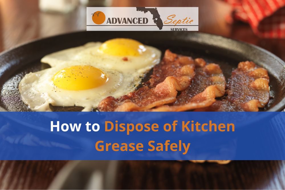 How to Dispose of Kitchen Grease Safely Advanced Septic Services