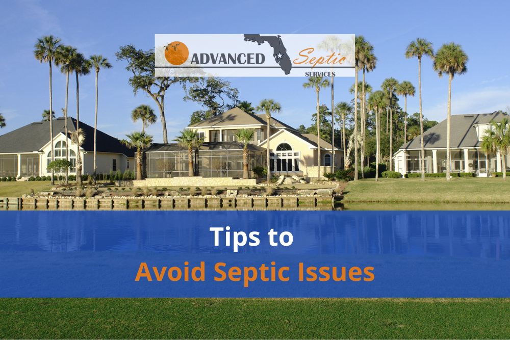 Tips to Avoid Septic Issues Advanced Septic Services