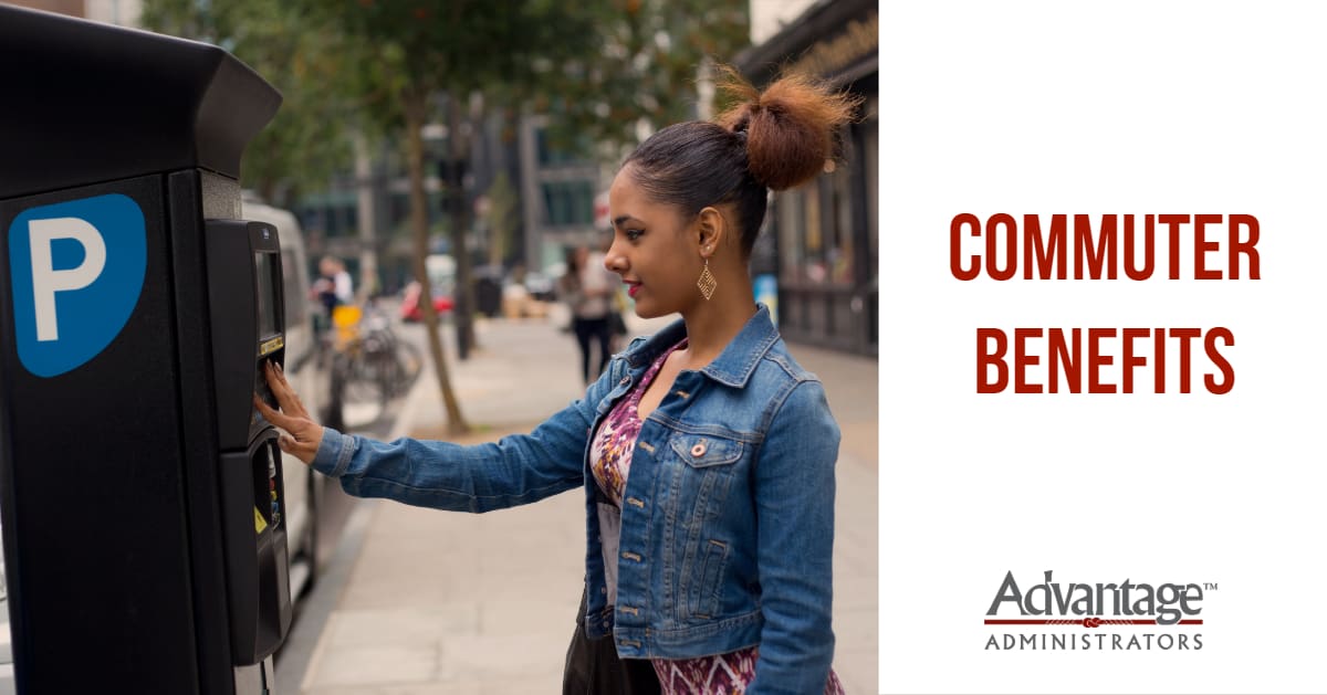 What are Commuter Benefits? Advantage Administrators
