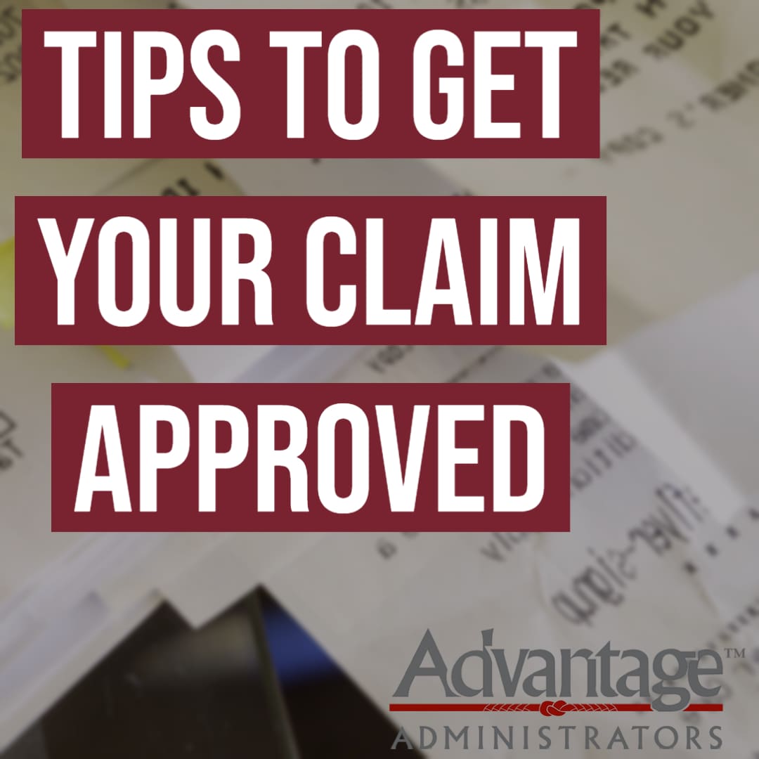 Tips to Get Your Claim Approved Advantage Administrators