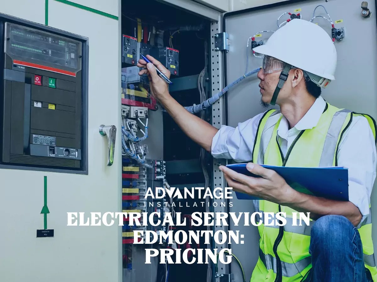 Electrical Services in Edmonton What it costs Advantage installation