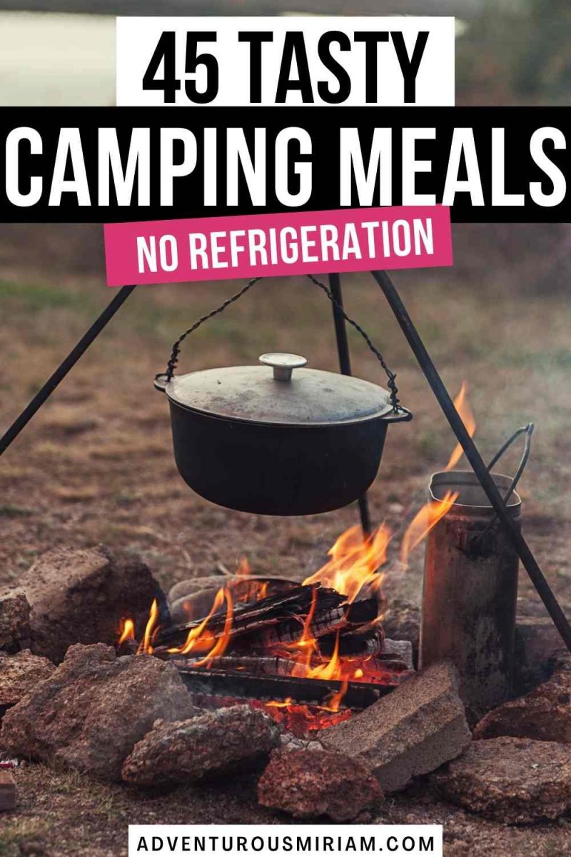 45 insanely easy camping food ideas (no refrigeration) Adventurous Miriam