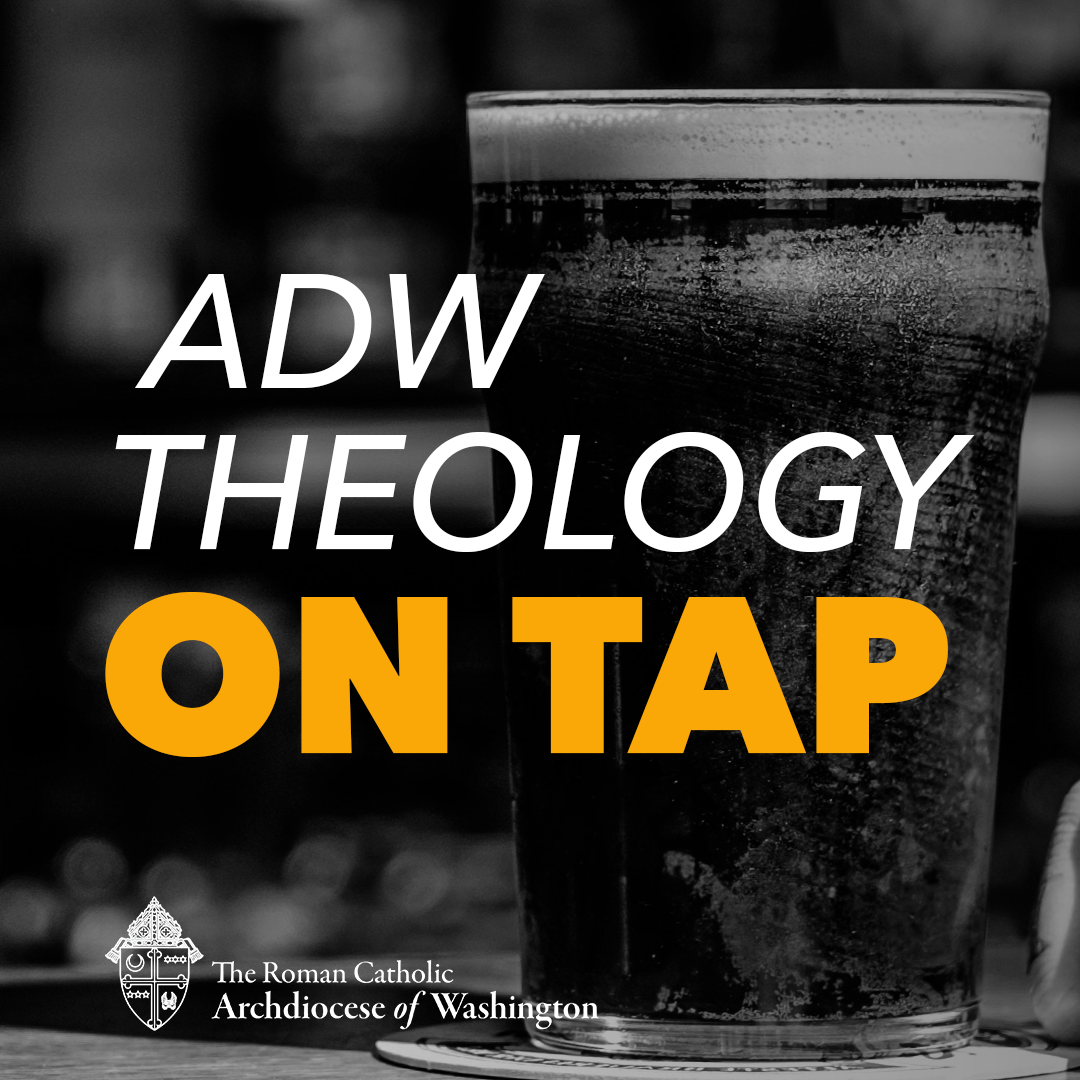 Theology on Tap Archdiocese of Washington