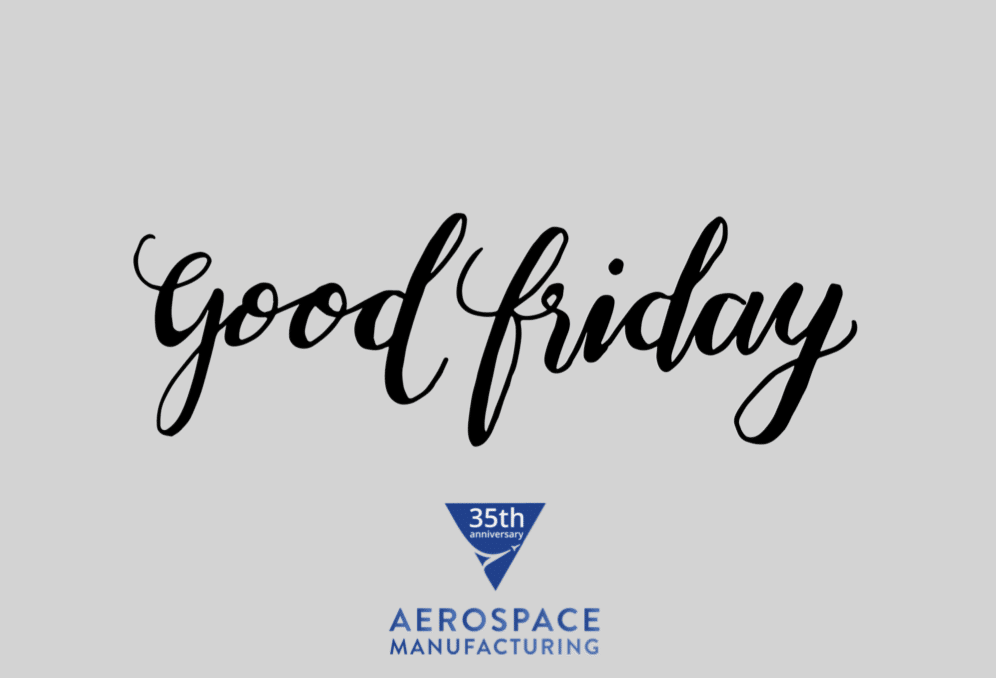 AMI's Good Friday Hours // CLOSED Aerospace Manufacturing
