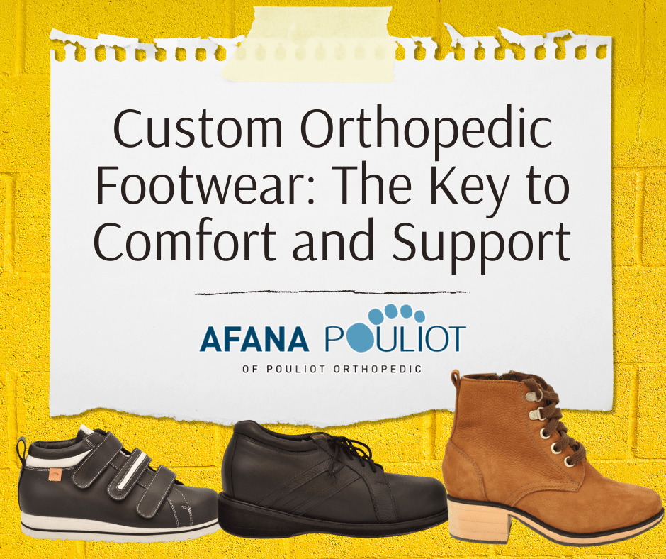Custom Orthopedic Footwear The Key to Comfort and Support Afana Pouliot