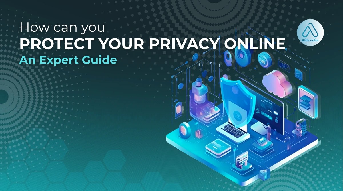How can you protect your privacy online Expert guide (2025)
