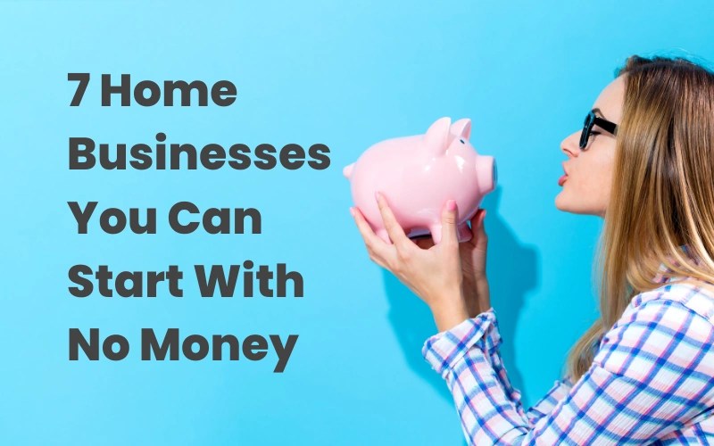 7 Home Businesses You Can Start With No Money Richard Jablonski