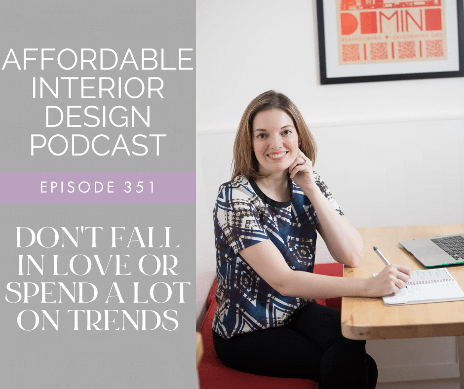 Episode 351 Don't Fall in Love or Spend a Lot on Trends Affordable