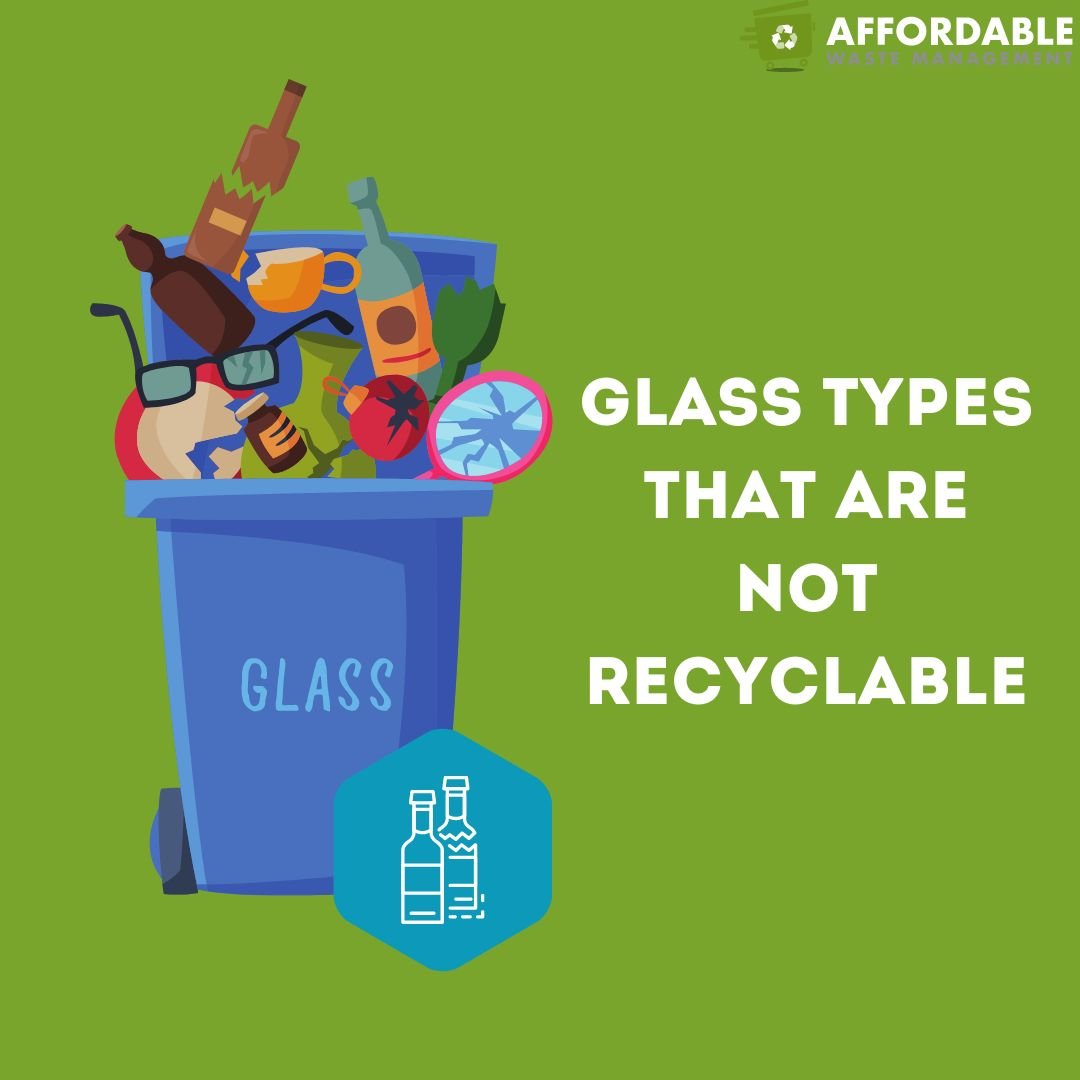 What are types of glass that can not be recycled? Affordable Waste