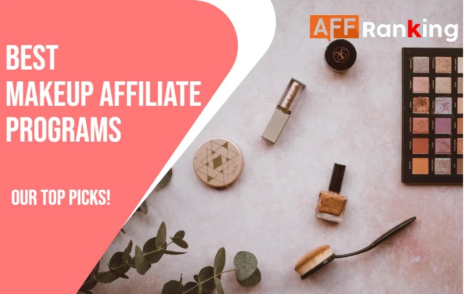 Top 10 Best Makeup Affiliate Programs Our Top Picks!