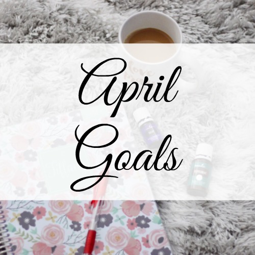 April Goals - A Fit Mom's Life