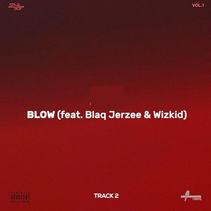 Starboy Blow Lyrics (Ft. Blaq Jerzee, Wizkid) AfrikaLyrics