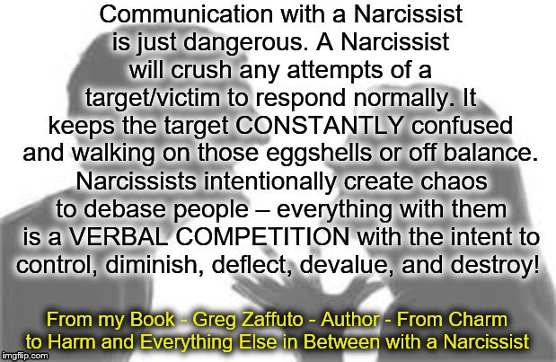 Narcissists intentionally create chaos to debase people everything