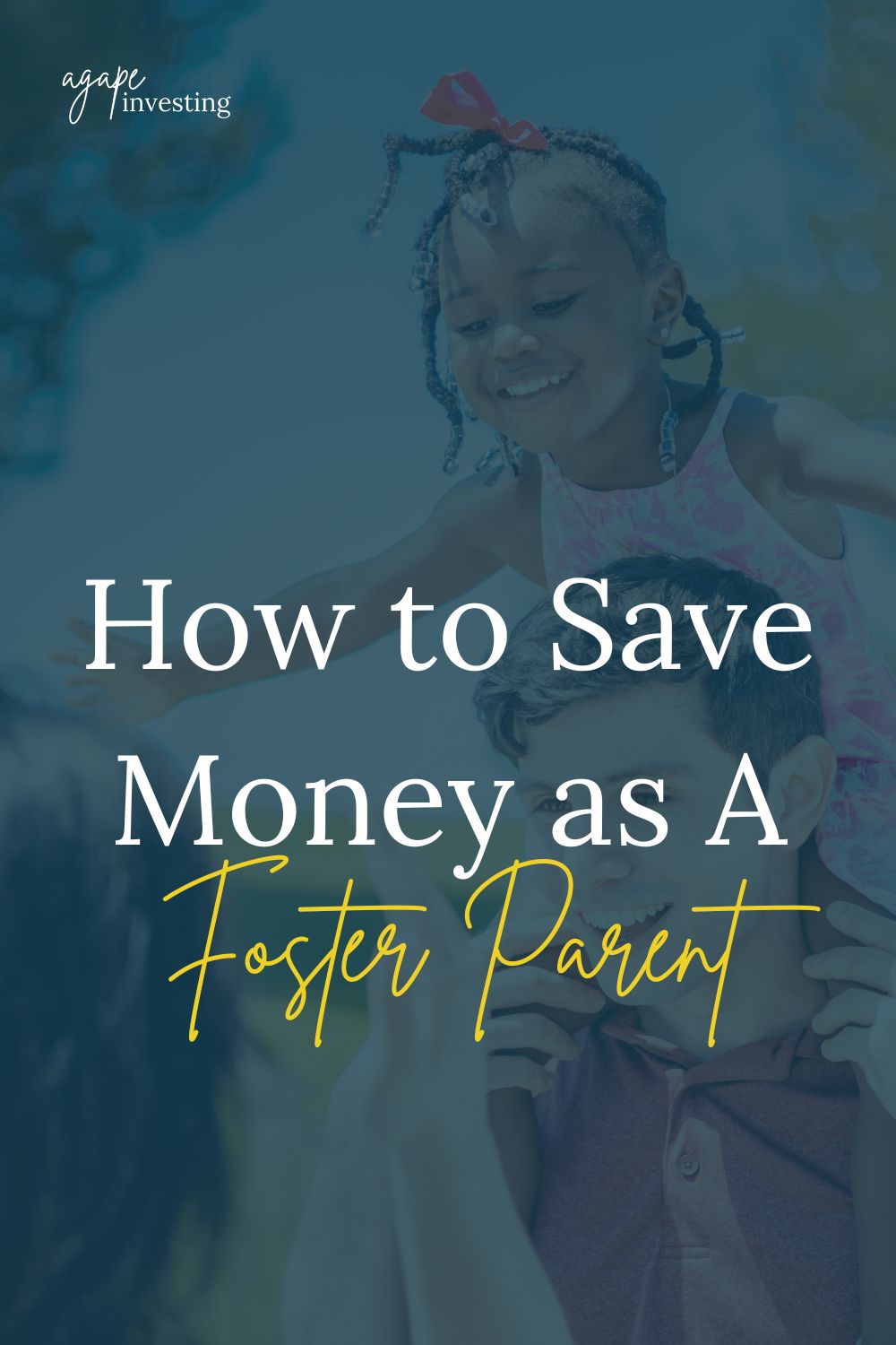 How to Save Money as a Foster Parent Agape Investing
