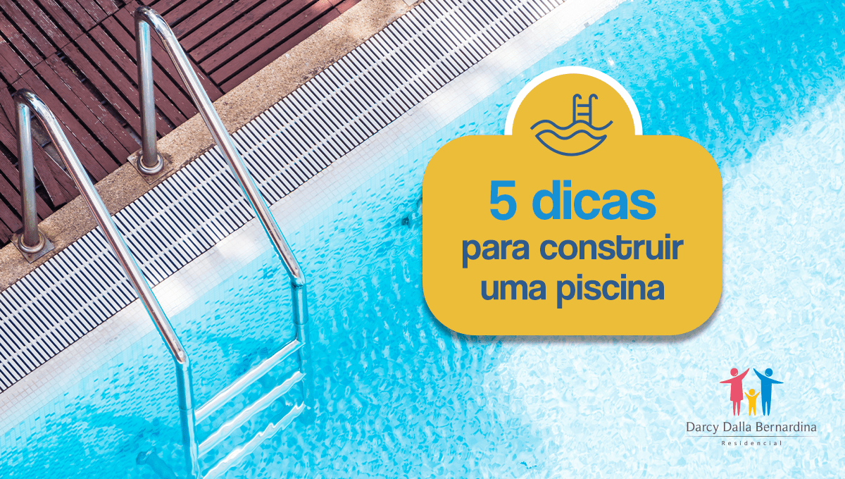 5 dicas para construir uma piscina AGE Empreendimentos
