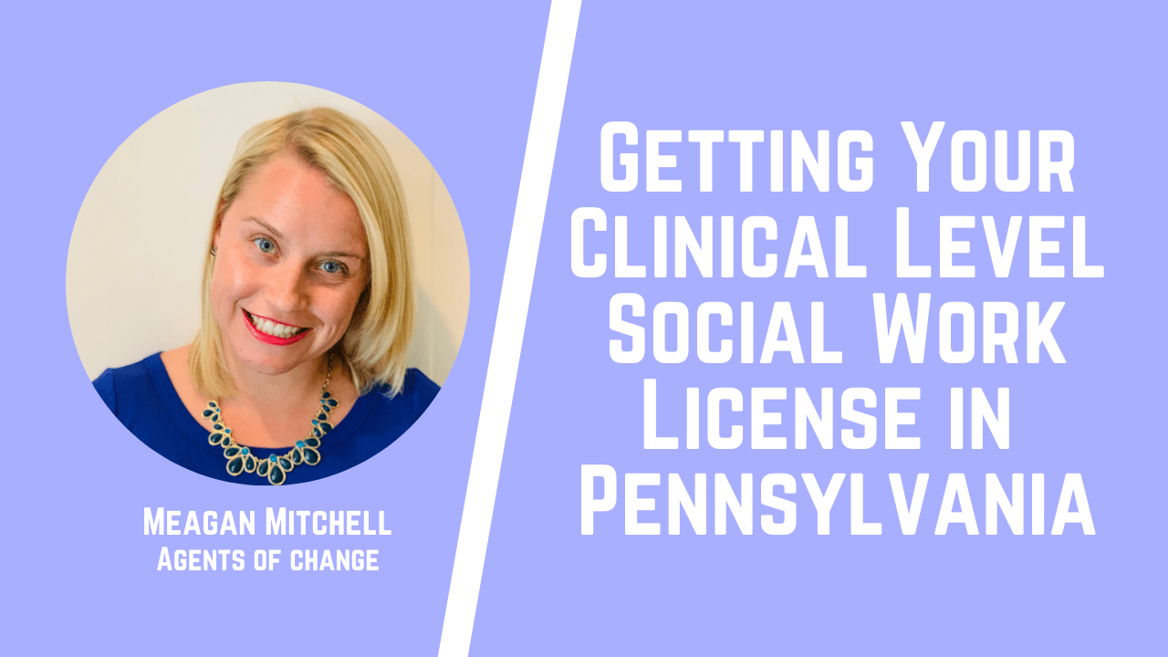 Getting Your Clinical Level Social Work License (LCSW) in Pennsylvania
