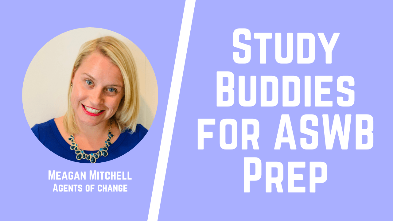 The Role of Virtual Study Buddies in Your ASWB Prep Agents of Change