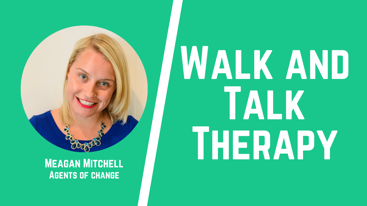 What is Walk and Talk Therapy? Agents of Change Social Work Test Prep