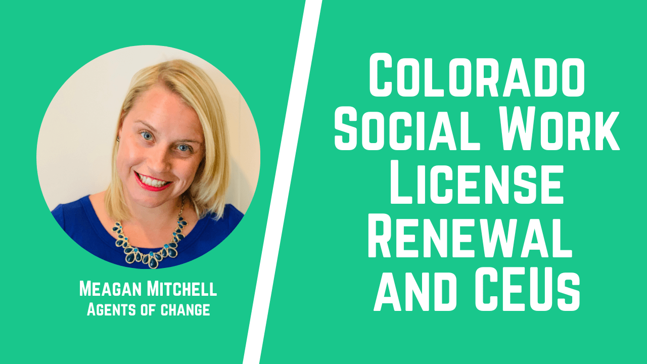 Colorado Social Work Licensure Renewal Dates and CE Requirements