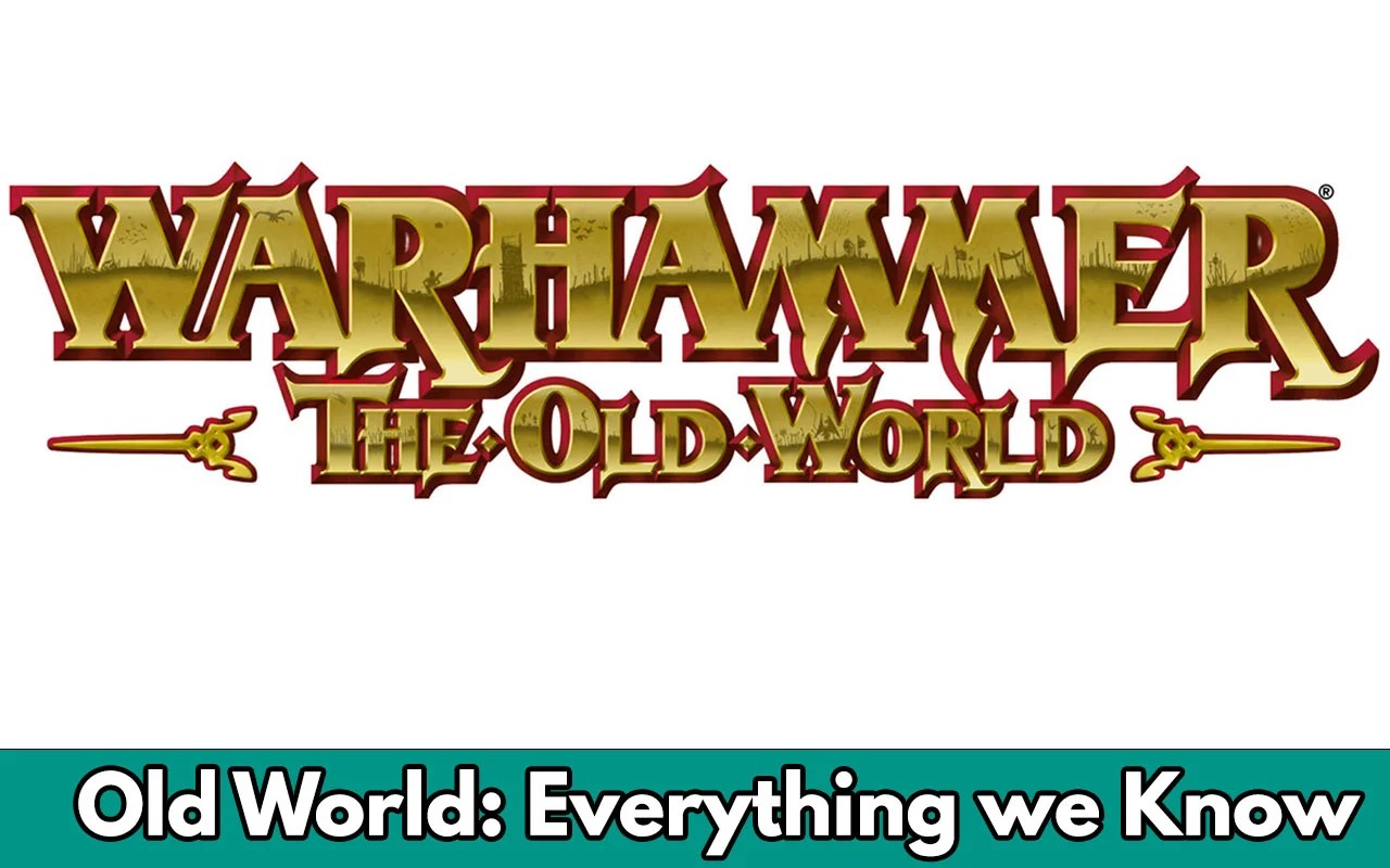Warhammer The Old World [Everything we Know & is Confirmed]