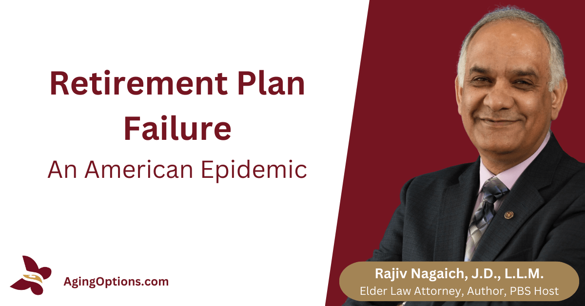 Retirement Plan Failure An American Epidemic Aging Options